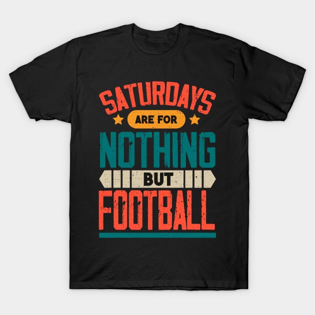 The Best Saturday quotes and Sayings T-Shirt by JohnRelo